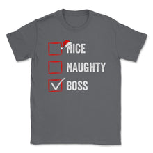 Load image into Gallery viewer, Nice Naughty Boss Funny Christmas List For Santa Claus Design (Front - Smoke Grey
