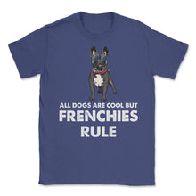 Load image into Gallery viewer, Funny French Bulldog All Dogs Are Cool But Frenchies Rule Graphic ( - Purple
