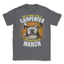 Load image into Gallery viewer, Don&#39;t Screw With A Carpenter Who Was Born In March Print (Front Print - Smoke Grey

