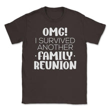 Load image into Gallery viewer, Funny Family Reunion OMG Survived Another Family Reunion Graphic ( - Brown
