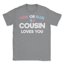 Load image into Gallery viewer, Funny Pink Or Blue Cousin Loves You Gender Reveal Baby Print (Front - Grey Heather

