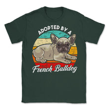 Load image into Gallery viewer, French Bulldog Adopted By A French Bulldog Frenchie Design (Front - Forest Green
