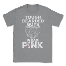 Load image into Gallery viewer, Tough Bearded Guys Wear Pink Breast Cancer Awareness Product (Front - Grey Heather
