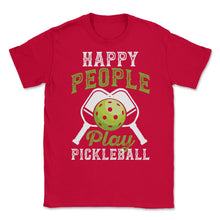 Load image into Gallery viewer, Pickleball Happy People Play Pickleball Design (Front Print) Unisex - Red
