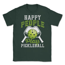 Load image into Gallery viewer, Pickleball Happy People Play Pickleball Design (Front Print) Unisex - Forest Green
