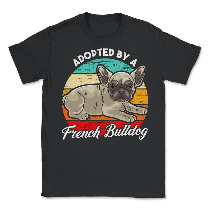 French Bulldog Adopted By A French Bulldog Frenchie Design (Front - Black
