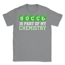 Load image into Gallery viewer, Soccer Is Part Of My Chemistry Periodic Table Of Elements Print ( - Grey Heather
