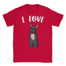 Load image into Gallery viewer, Funny I Love Frenchies French Bulldog Cute Dog Lover Graphic (Front - Red
