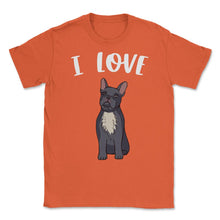 Load image into Gallery viewer, Funny I Love Frenchies French Bulldog Cute Dog Lover Graphic (Front - Orange
