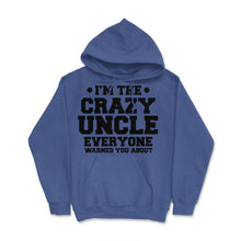 Load image into Gallery viewer, Funny I&#39;m The Crazy Uncle Everyone Warned You About Humor Product ( - Royal Blue
