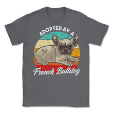 Load image into Gallery viewer, French Bulldog Adopted By A French Bulldog Frenchie Design (Front - Smoke Grey
