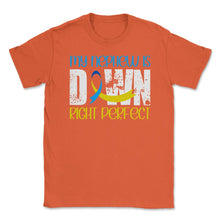 Load image into Gallery viewer, My Nephew Is Downright Perfect Down Syndrome Awareness Graphic (Front - Orange
