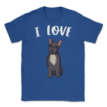 Load image into Gallery viewer, Funny I Love Frenchies French Bulldog Cute Dog Lover Graphic (Front - Royal Blue
