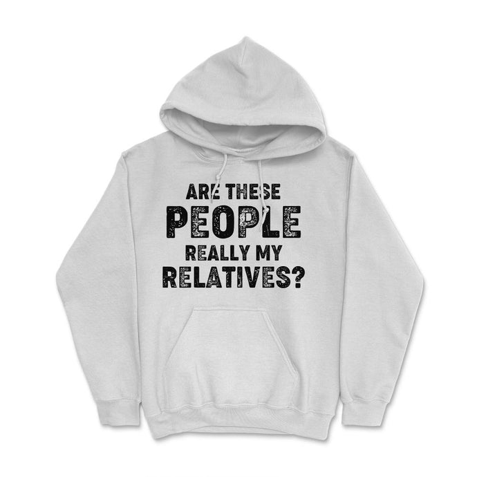Funny Family Reunion Are These People Really My Relatives Design ( - White