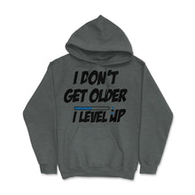 Load image into Gallery viewer, Funny Gamer Birthday Humor I Don&#39;t Get Older I Level Up Product ( - Dark Grey Heather
