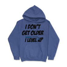 Load image into Gallery viewer, Funny Gamer Birthday Humor I Don&#39;t Get Older I Level Up Product ( - Royal Blue
