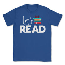 Load image into Gallery viewer, Funny Let&#39;s Read Books Reading Lover Bookworm Librarian Product ( - Royal Blue
