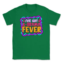 Load image into Gallery viewer, I’ve Got K-Drama Fever Korean Drama Fan Product (Front Print) Unisex - Green
