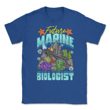 Load image into Gallery viewer, Future Marine Biologist Scientist Or Biologists Graphic (Front Print) - Royal Blue
