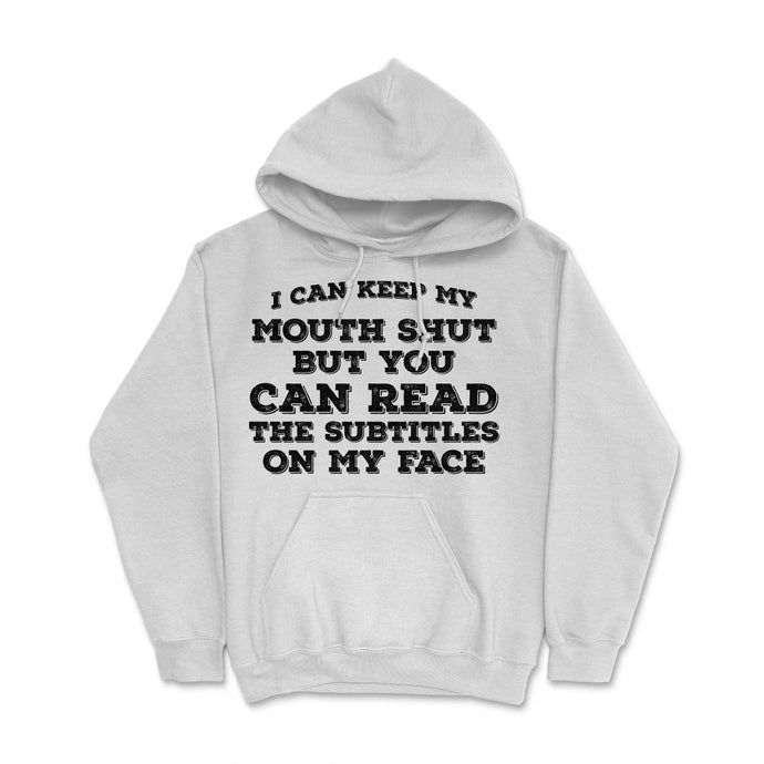 Funny Can Keep Mouth Shut But You Can Read Subtitles Humor Design ( - White