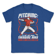 Load image into Gallery viewer, Pitchers Pitching: It’s Not About Throwing Hard Design (Front Print) - Royal Blue

