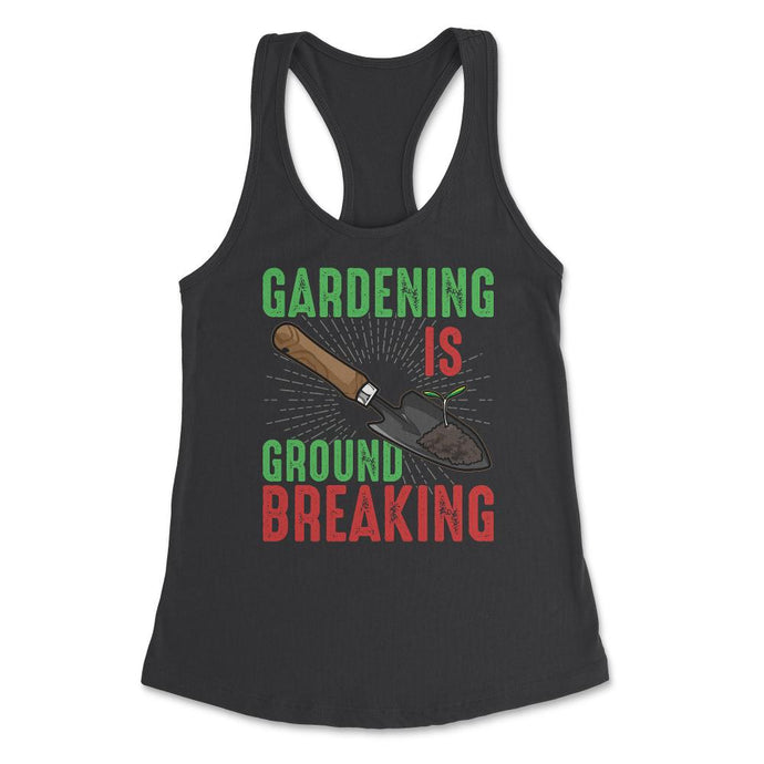 Gardening Is Ground Braking Cute Gardening Print (Front Print) - Black