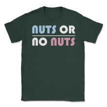 Load image into Gallery viewer, Funny Nuts Or No Nuts Boy Or Girl Baby Gender Reveal Humor Print ( - Forest Green

