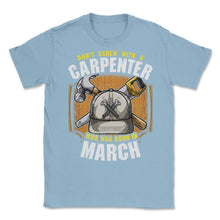 Load image into Gallery viewer, Don&#39;t Screw With A Carpenter Who Was Born In March Print (Front Print - Light Blue

