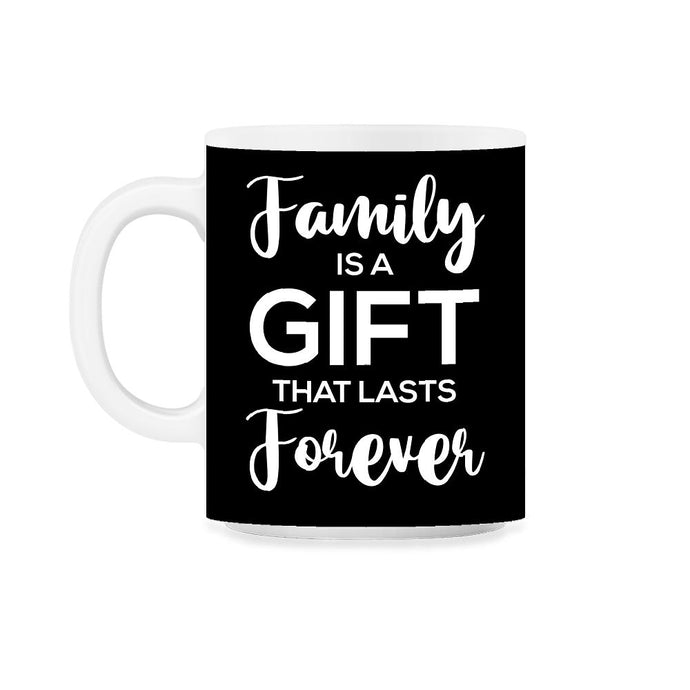 Family Reunion Gathering Family Is A Gift That Lasts Forever graphic - Black on White