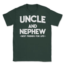 Load image into Gallery viewer, Funny Uncle And Nephew Best Friends For Life Family Love Print (Front - Forest Green
