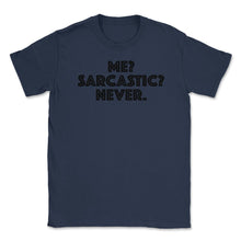Load image into Gallery viewer, Funny Me Sarcastic Never Sarcasm Humor Coworker Graphic (Front Print) - Navy
