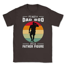 Load image into Gallery viewer, It&#39;s Not A Dad Bod Is A Father Figure Graphic (Front Print) Unisex - Brown
