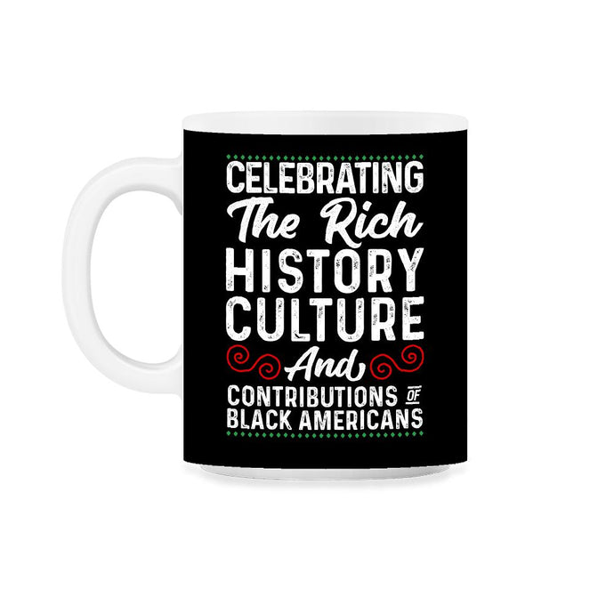 Celebrating the Rich History Culture Juneteenth 2023 graphic 11oz Mug - Black on White