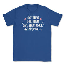 Load image into Gallery viewer, Funny Grandma Love Them Spoil Them Give Them Back Humor Design (Front - Royal Blue
