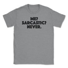 Load image into Gallery viewer, Funny Me Sarcastic Never Sarcasm Humor Coworker Graphic (Front Print) - Grey Heather
