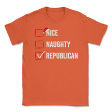 Load image into Gallery viewer, Nice Naughty Republican Funny Christmas List For Santa Claus Graphic - Orange
