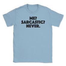 Load image into Gallery viewer, Funny Me Sarcastic Never Sarcasm Humor Coworker Graphic (Front Print) - Light Blue
