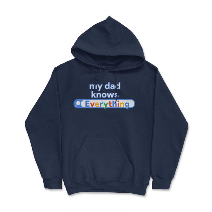 My Dad Knows Everything Funny Search Print (Front Print) Hoodie - Navy