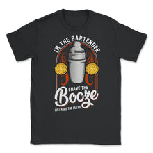 Load image into Gallery viewer, I’m The Bartender I Have The Booze So I Make The Rules Funny Graphic - Unisex T-Shirt - Black
