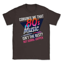 Load image into Gallery viewer, 80’s Music Is The Best Retro Eighties Style Music Lover Meme Design ( - Brown
