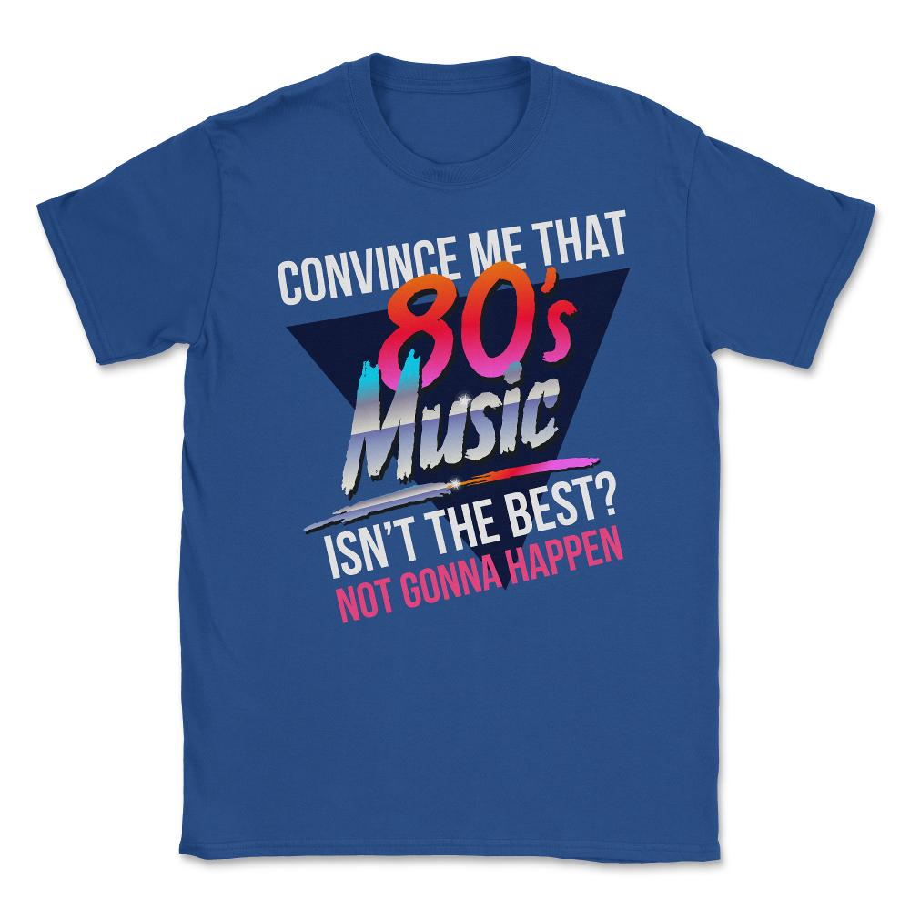 80’s Music Is The Best Retro Eighties Style Music Lover Meme Design ( - Royal Blue