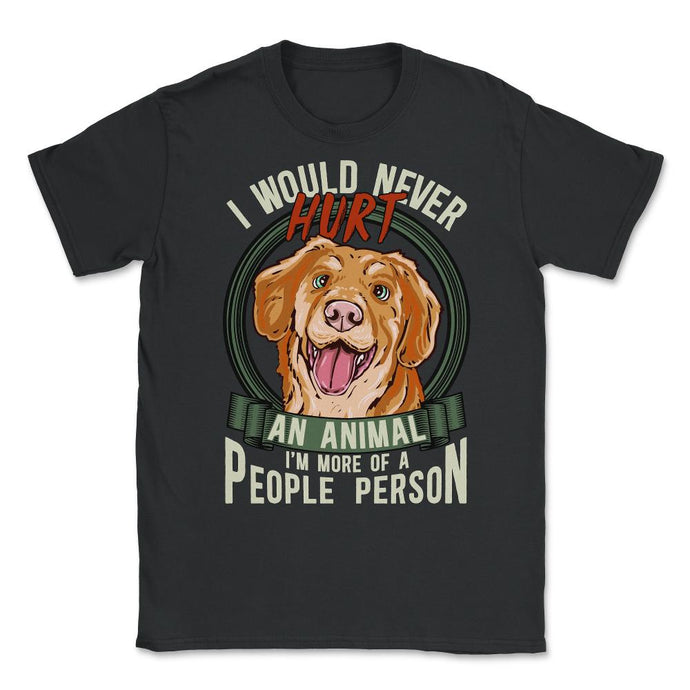 I Would Never Hurt An Animal Hilarious Sarcastic Meme Graphic (Front - Black
