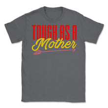 Load image into Gallery viewer, Tough As A Mother Women’s Funny Mother&#39;s Day Quote Product (Front - Smoke Grey
