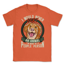 Load image into Gallery viewer, I Would Never Hurt An Animal Hilarious Sarcastic Meme Graphic (Front - Orange
