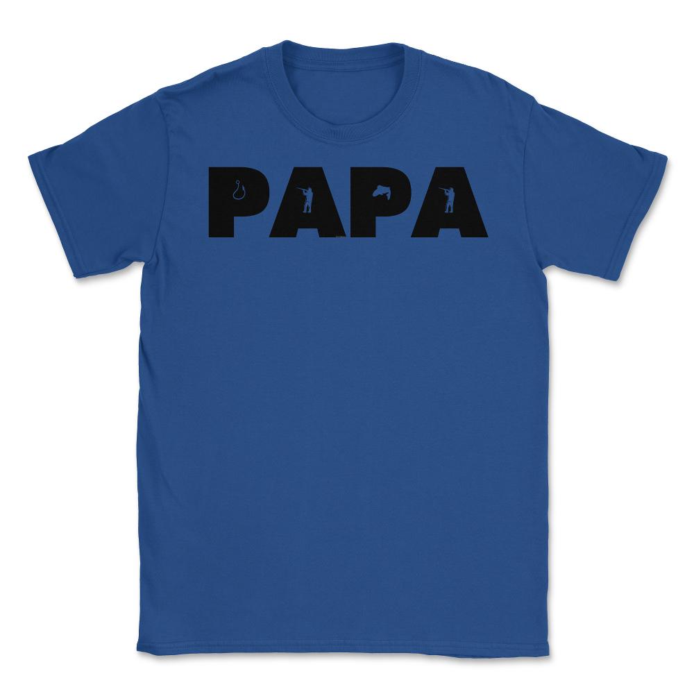 Funny Papa Fishing And Hunting Lover Grandfather Dad Design (Front - Royal Blue