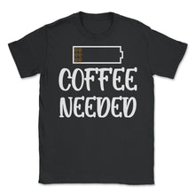 Load image into Gallery viewer, Funny Coffee Needed Low Battery Coffee Beans Humor Design (Front - Unisex T-Shirt - Black
