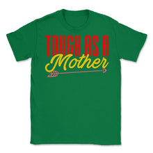 Load image into Gallery viewer, Tough As A Mother Women’s Funny Mother&#39;s Day Quote Product (Front - Green
