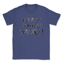 Load image into Gallery viewer, How Dare You Climate Change Global Warming (Front Print) Unisex - Purple
