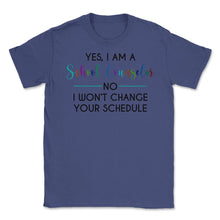 Load image into Gallery viewer, Funny Yes I&#39;m A School Counselor No I Won&#39;t Change Schedule Graphic ( - Purple
