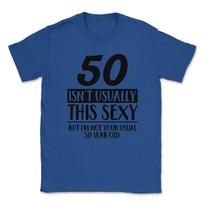 Funny 50th Birthday Not Your Usual 50 Year Old Humor Graphic (Front - Royal Blue
